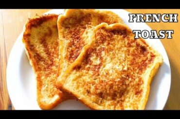 FRENCH TOAST / FRENCH TOAST RECIPE / EASY, QUICK & HEALTHY BREAKFAST RECIPE