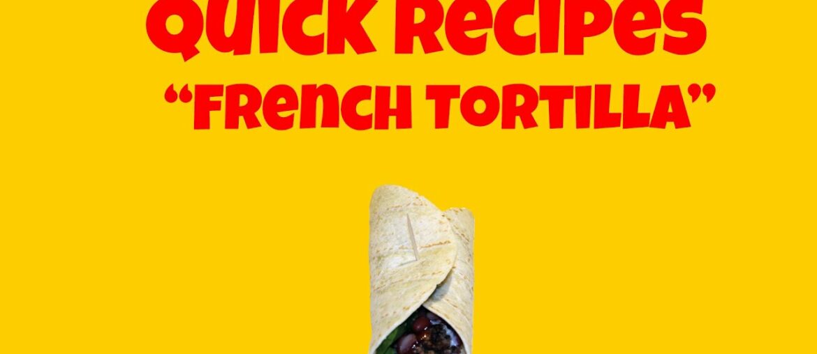Quick Recipes - French Tortilla