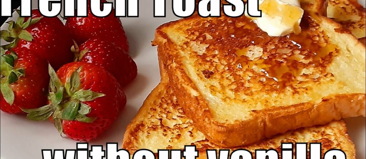 How to Make French Toast Without Vanilla – French Toast How to Make French Toast Without Vanilla - French Toast