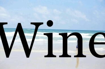 How To Pronounce Wine🌈🌈🌈🌈🌈🌈Pronunciation Of Wine