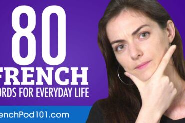80 French Words for Everyday Life - Basic Vocabulary #4