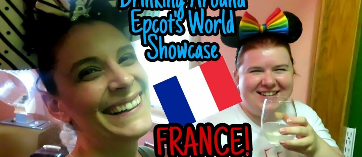 Drinking Around Epcot's World Showcase | FRANCE Drinking Around Epcot's World Showcase | FRANCE