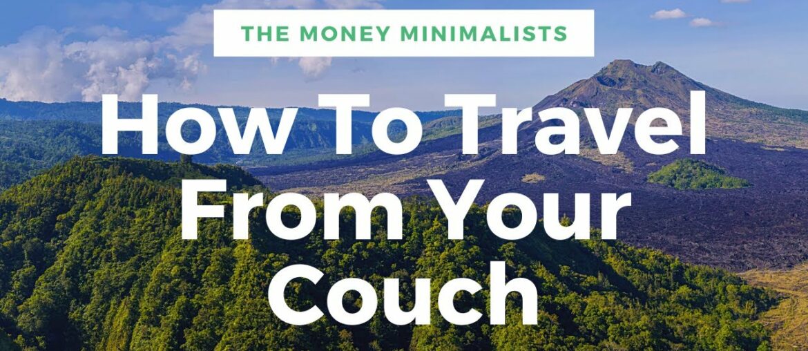 How To Travel From Your Couch
