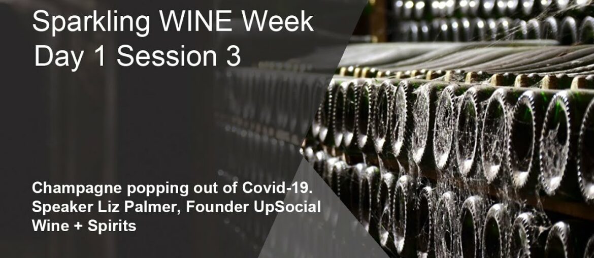 Sparkling Wine Week (Day 1 Session 3) – Champagne popping out of Covid-19 Sparkling Wine Week (Day 1 Session 3) - Champagne popping out of Covid-19