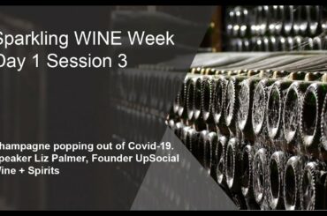 Sparkling Wine Week (Day 1 Session 3) - Champagne popping out of Covid-19