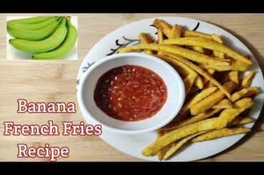Banana French Fries Recipe| केले से फ्रेंच फ्राइज| बनाना फ्रेंच फ्राइज रेसिपी| french fries at home