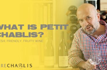 #PureChablis | WHAT IS PETIT CHABLIS? FRESH, FRIENDLY, FRUITY WINE | The Wine Show @ HOME