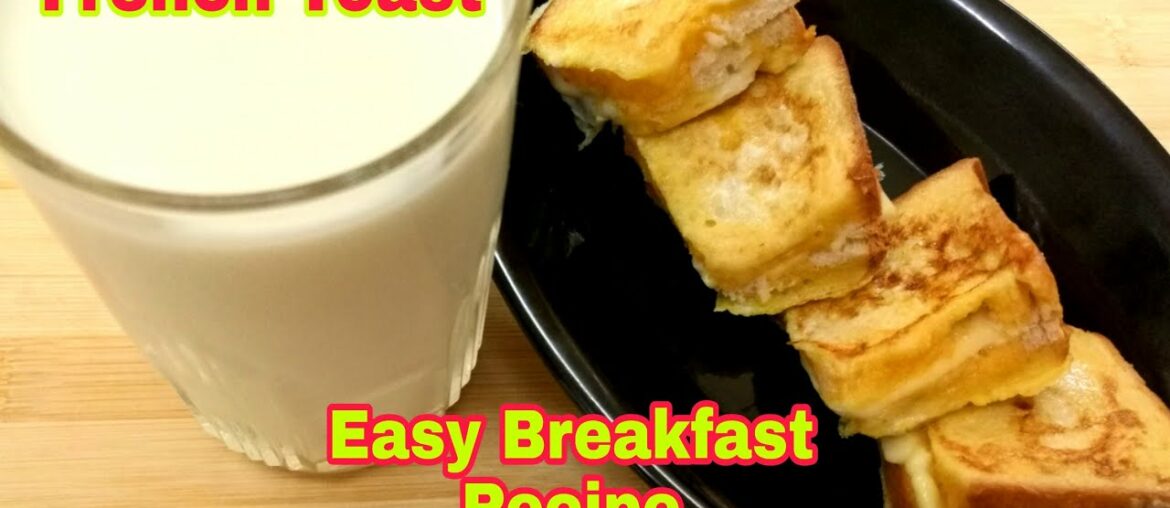 French Toast Recipe/French Toast Quick & Easy Recipe/How To Make French Toast/Bread Toast/Milk Toast