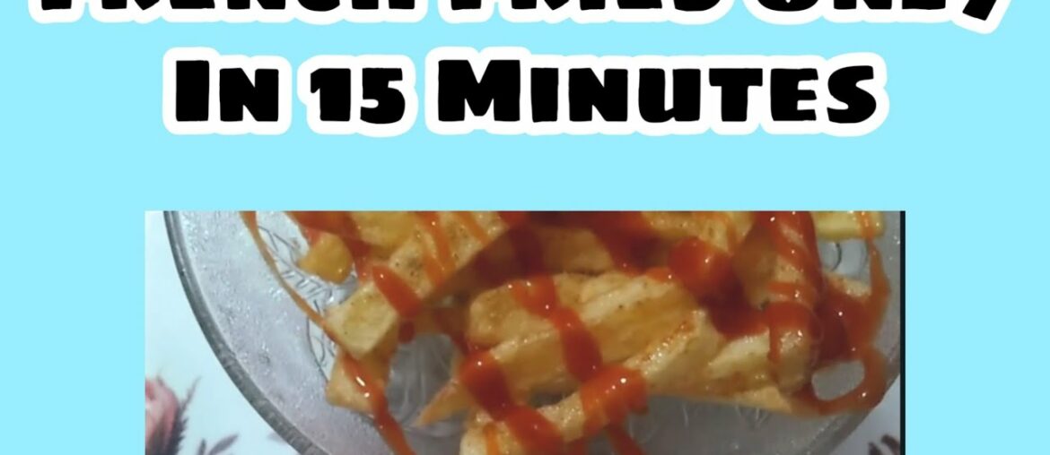 New Recipe Of French Fries | Only 15 Minutes