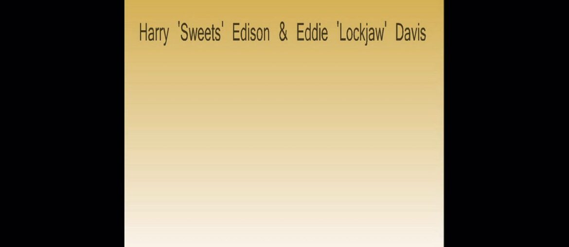 Harry Sweets Edison & Eddie Lockjaw Davis – Paris, France, 1977-01-23 (Live Bootleg) Harry Sweets Edison & Eddie Lockjaw Davis - Paris, France, 1977-01-23 (Live Bootleg)