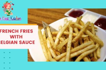 Crispy French Fries with Belgian Sauce | [ French Fries Recipe ] Indo East Kitchen