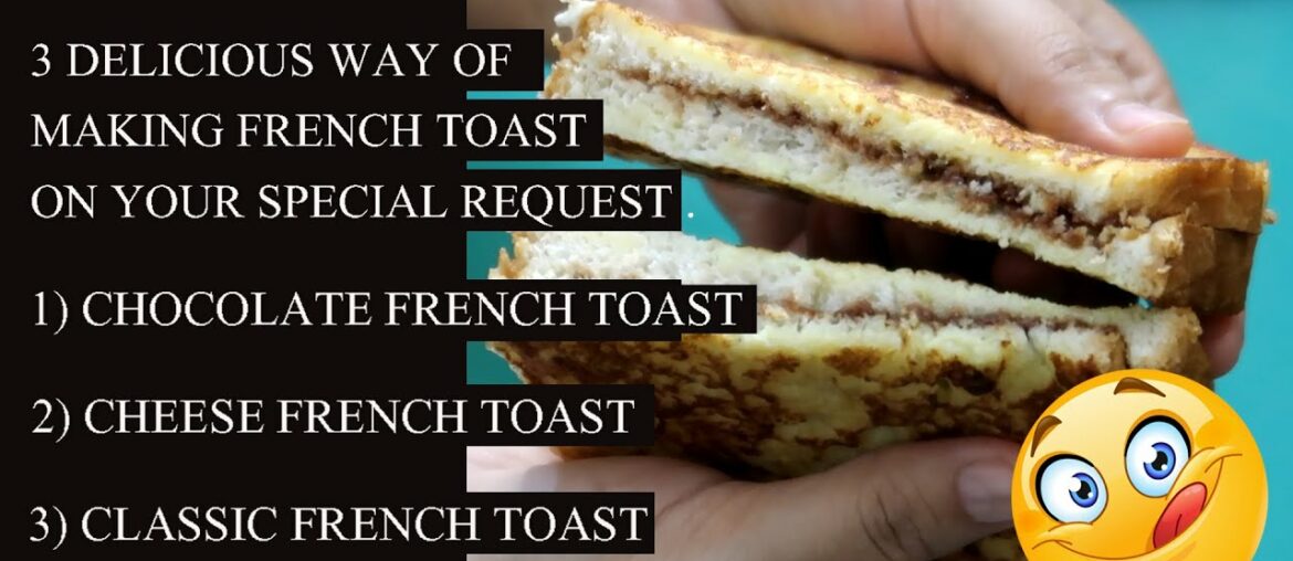 3 Different Ways Of Making Delicious French Toast Recipe / फ्रेंच टोस्ट रेसिपी