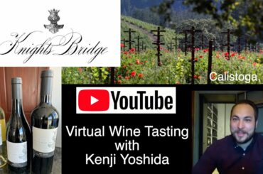 Virtual Wine Tasting Knights Bridge Winery Calistoga CA Kenji Yoshida