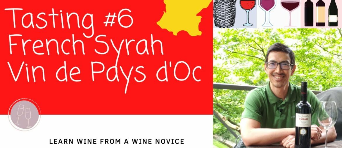 Tasting #6 – 100% French Syrah from Pays d'Oc (Les Jamelles) Tasting #6 - 100% French Syrah from Pays d'Oc (Les Jamelles)