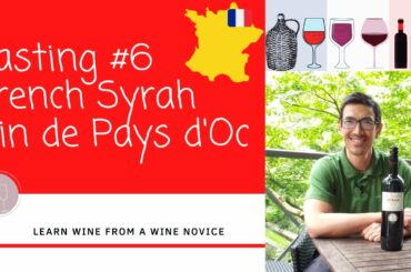 Tasting #6 - 100% French Syrah from Pays d'Oc (Les Jamelles)