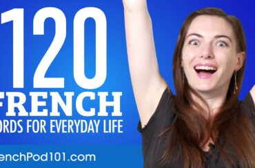 120 French Words for Everyday Life - Basic Vocabulary #6