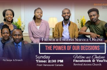 The power of our decisions // French and English Service July 12th 2020 | Revival Access Church
