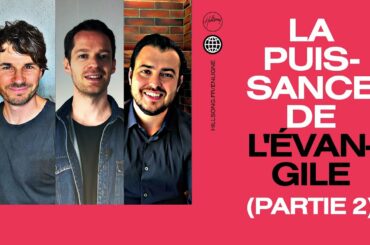 La puissance de l'Évangile (Pt 2) | Ben Eugster, Gabriel Gimenez & Daniel Darcey | Église Hillsong
