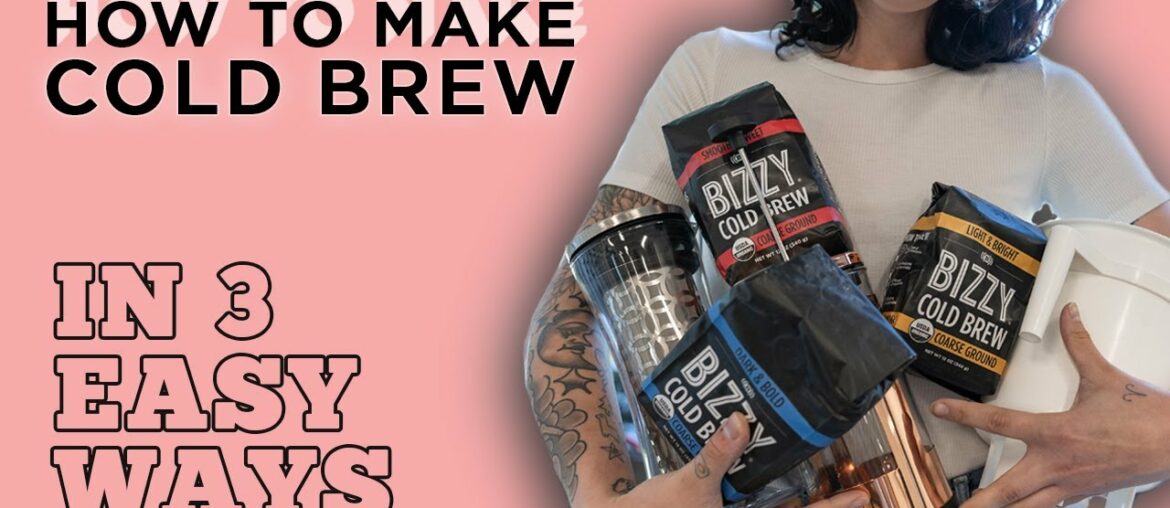 How to Make Cold Brew Coffee: 3 Easy Recipes