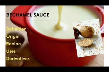 Béchamel Sauce | White sauce | Definition, Recipe, Uses & Derivatives|| Classic French Mother sauce