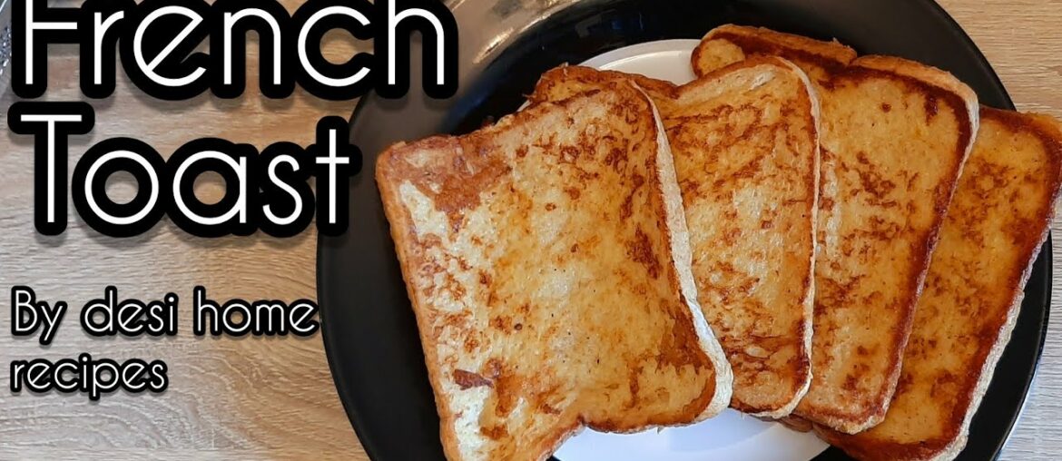How to make French toast by desi home recipes
