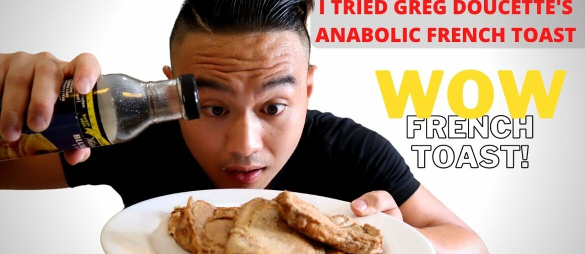 I TRIED GREG DOUCETTE'S ANABOLIC FRENCH TOAST RECIPE | REVIEW & TASTE TEST I TRIED GREG DOUCETTE'S ANABOLIC FRENCH TOAST RECIPE | REVIEW & TASTE TEST