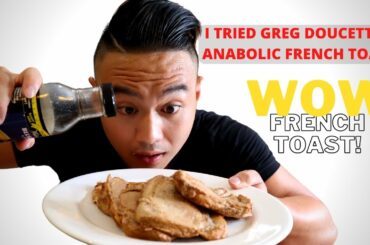 I TRIED GREG DOUCETTE'S ANABOLIC FRENCH TOAST RECIPE | REVIEW & TASTE TEST