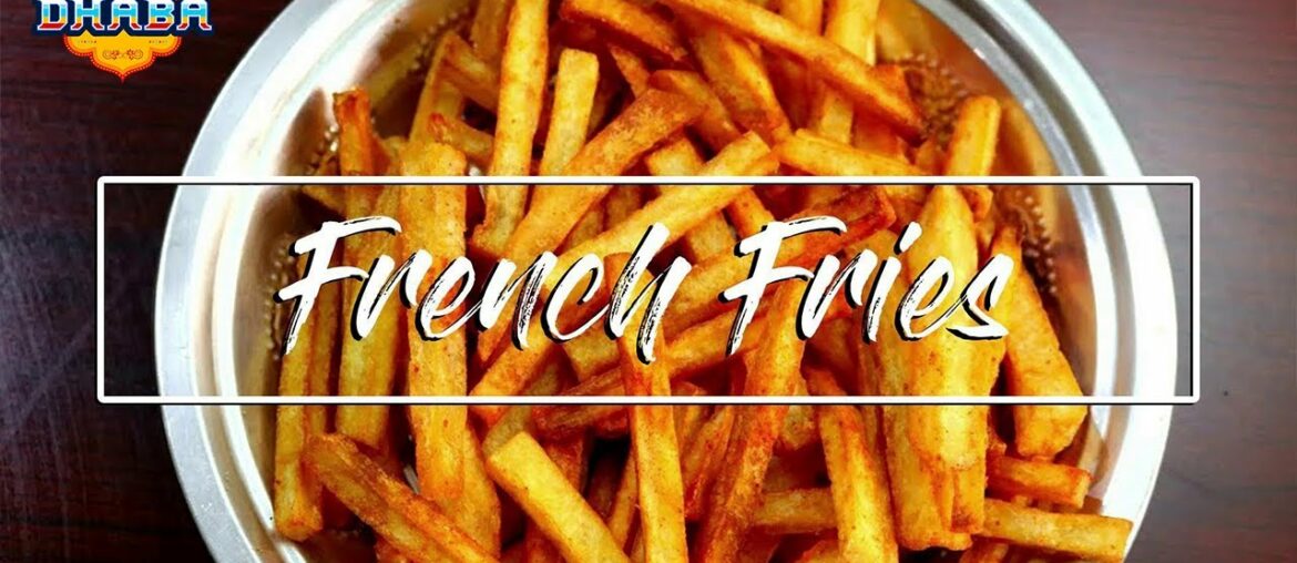 How to Make Crispy French Fries Recipe | Homemade Perfect French Fries Recipe | DHABA