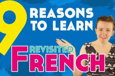 Why Learn French? Here's 9 Reasons To Learn French (Revisited)║Lindsay Does Languages