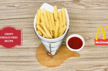 CRISPY FRENCH FRIES RECIPE | McDonald’s Style French Fries At Home | Komal’s Cuisine