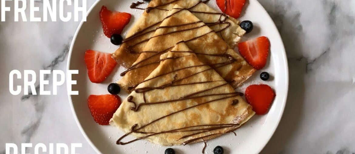How To Make Crepes l French Crepe Recipe l Easy Crepe Recipe l Classic Crepes l