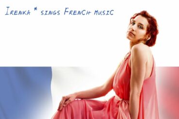 Bastille Day Concert - Irenka * sings French music