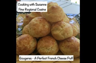 Gougeres - A Perfect French Cheese Puff