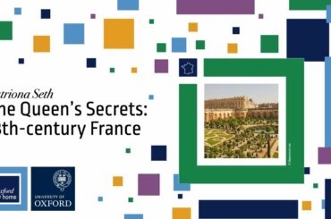 Oxford at Home: The Queen’s Secrets: 18th-century France
