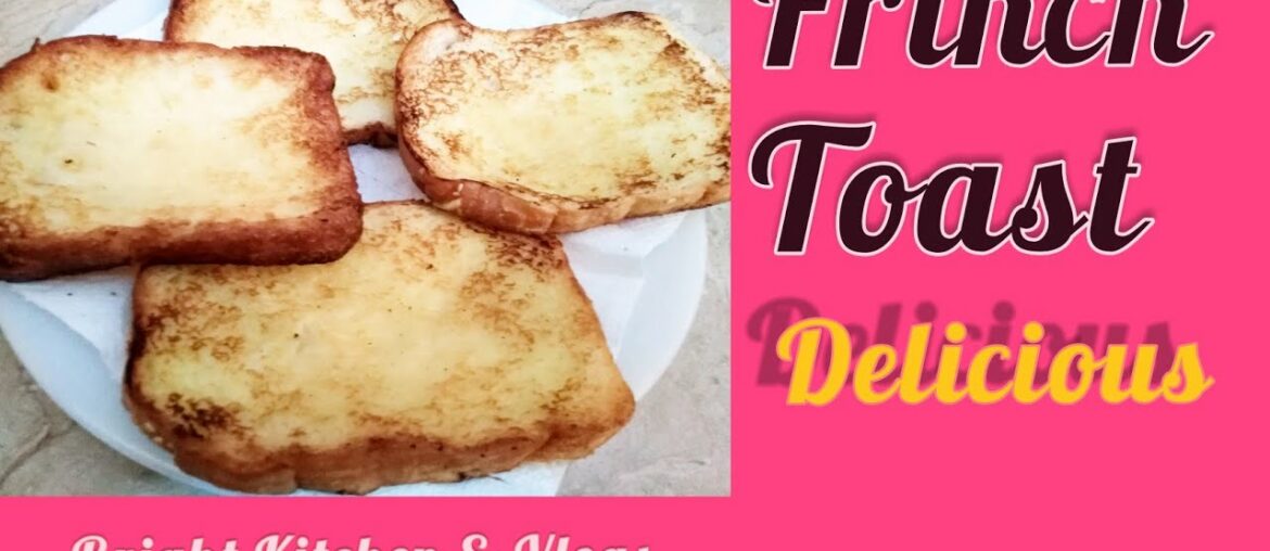French Toast /Simple and Easy recipe /(Urdu-Hindi) /By Bright Kitchen & Vlogs
