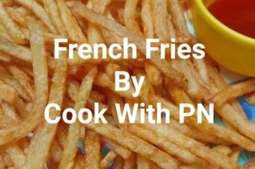 French Fries Recipe in Hindi | How to make French Fries in Hindi | Recipe by Cook With PN