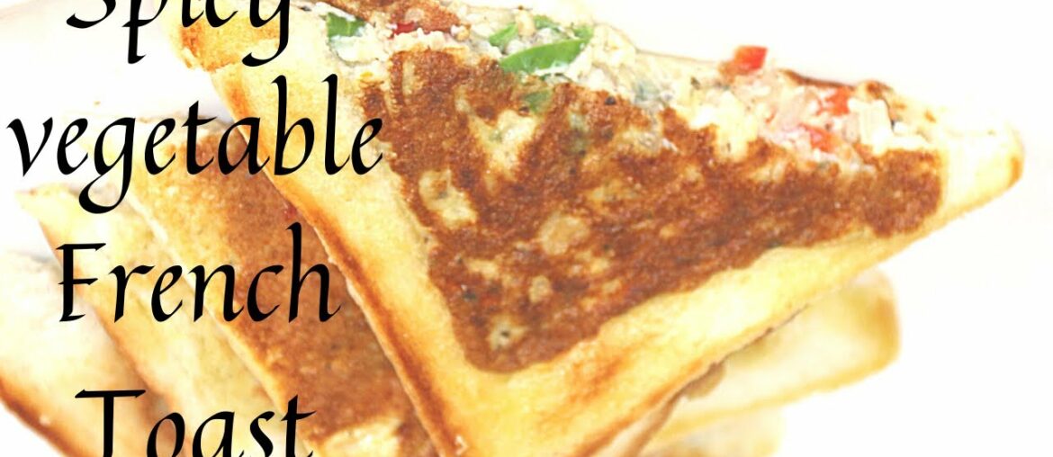 Spicy Vegetable French Toast Recipe||Quick Easy & Tasty Breakfast Recipe