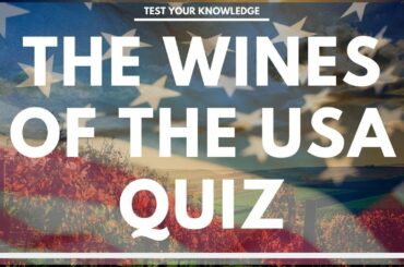 The WINES of the UNITED STATES Quiz - How well do you know your American wine?