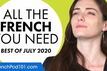Your Monthly Dose of French - Best of July 2020