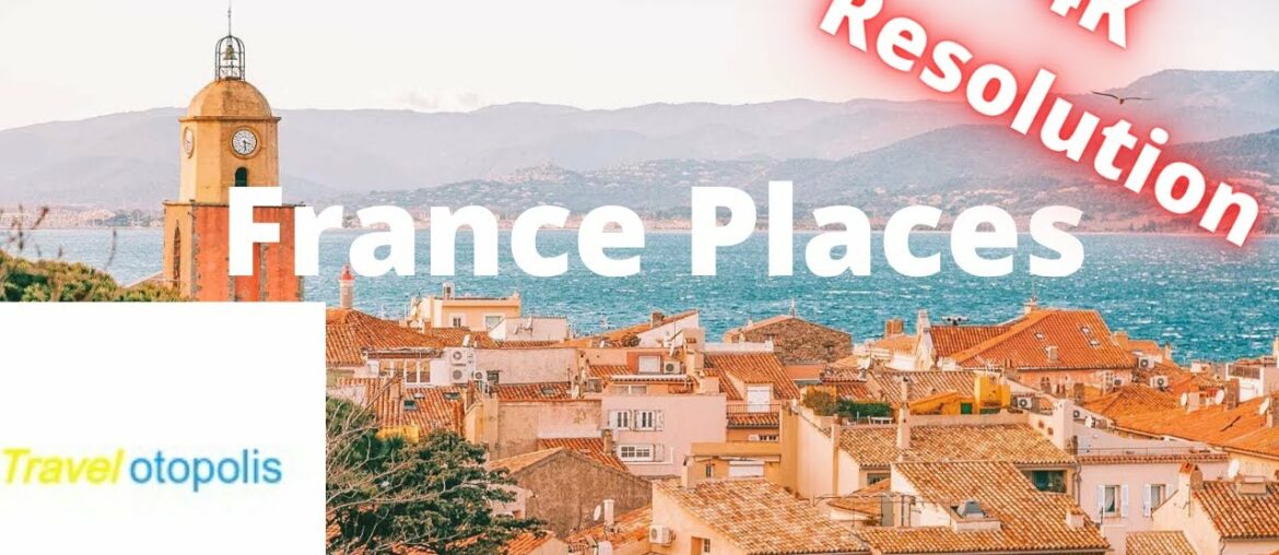 Top 5 Best Places To Visit In France in 4k Top 5 Best Places To Visit In France in 4k