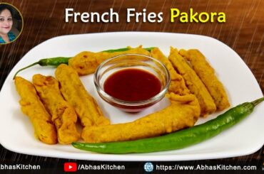 French Fries Pakora Recipe | Monsoon Special Recipe | Abha's Kitchen