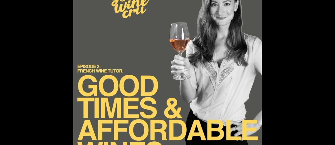 Good Times & Affordable Wines 002 / Katie – French Wine Tutor Good Times & Affordable Wines 002 / Katie - French Wine Tutor