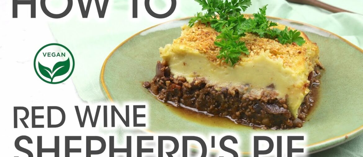 Easy Vegan Shepherd's Pie Recipe With Homemade Red Wine Stuffing: French Style | How To Cuisine