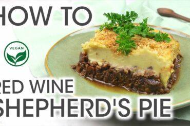 Easy Vegan Shepherd's Pie Recipe With Homemade Red Wine Stuffing: French Style | How To Cuisine