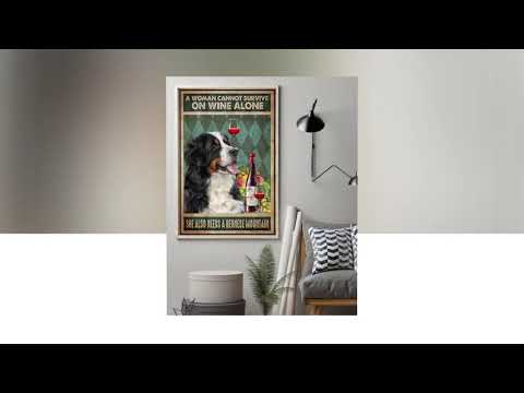A woman cannot survive on wine alone she also needs a bernese mountain poster A woman cannot survive on wine alone she also needs a bernese mountain poster