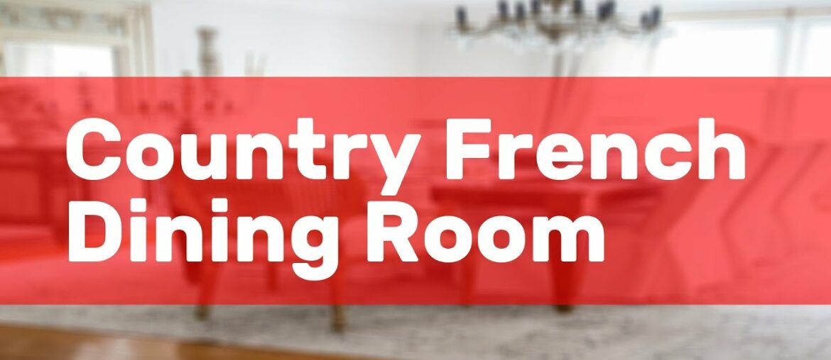 Country French Dining Room