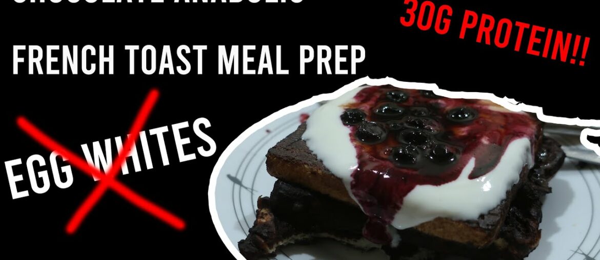 ANABOLIC PROTEIN FRENCH TOAST RECIPE l MEAL PREP l NO EGG WHITES l GREG DOUCETTE INSPIRED