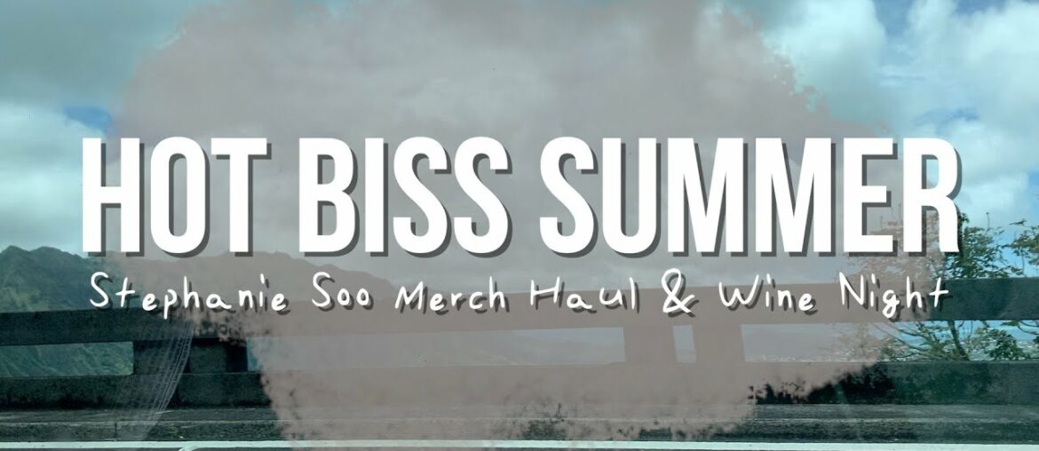 ☀️ HOT BISS SUMMER: biss/honey merch haul + wine night