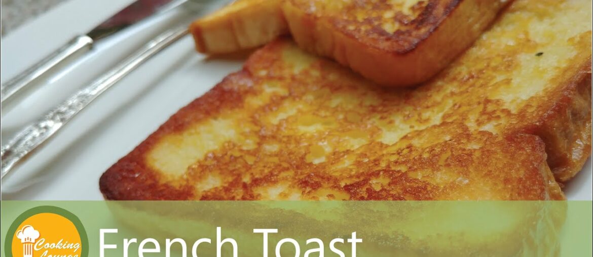 How to make French Toast | Quick and Easy Breakfast Recipe | Cooking Lounge