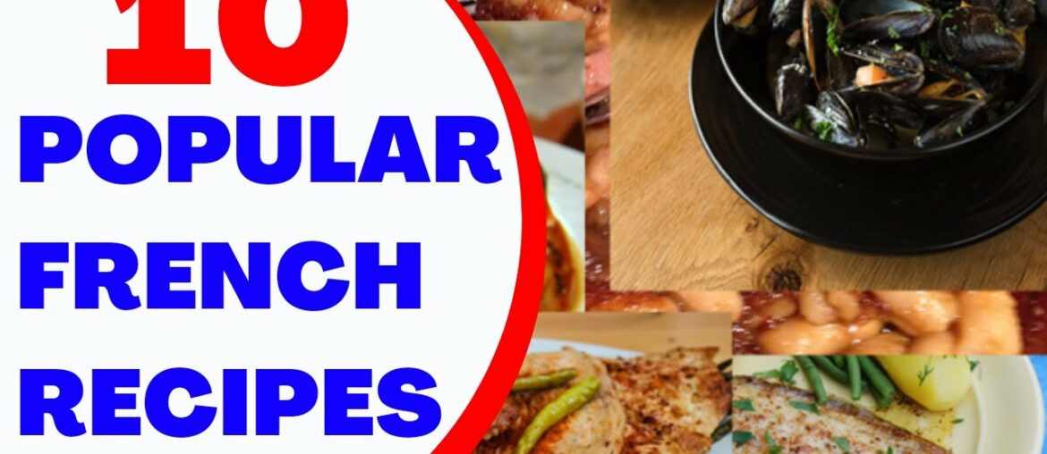 The 10 Most Popular French Recipes The 10 Most Popular French Recipes